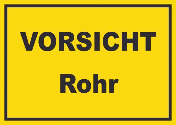 Vorsicht Rohr Schild mit Text