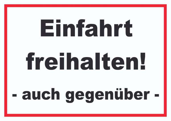 Einfahrt freihalten auch gegenüber Schild