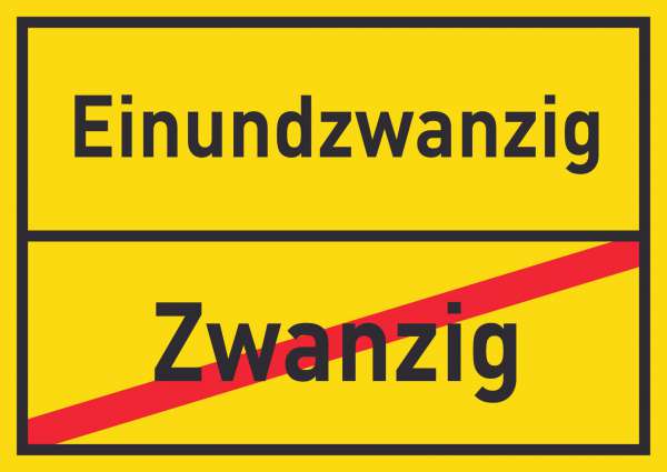 Einundzwanzig Zwanzig Schild Ortsschild