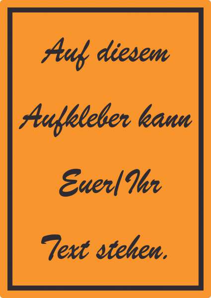 Schreibschrift Aufkleber mit Wunschtext hochkant Text schwarz orange