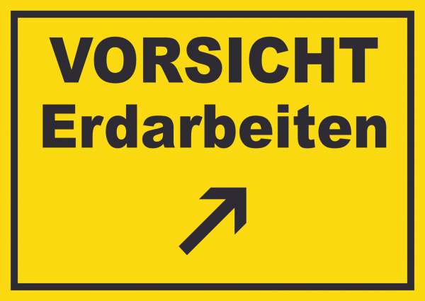 Vorsicht Erdarbeiten mit Richtungspfeil rechts oben Schild