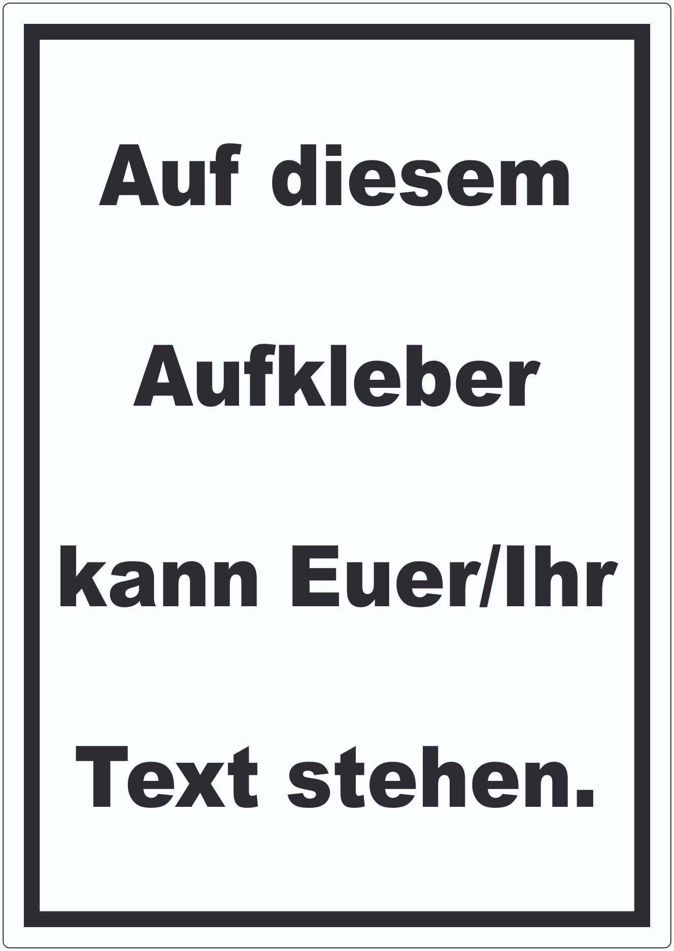 Aufkleber mit Wunschtext hochkant Text Schwarz Hintergrund Weiß