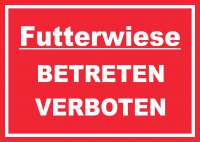 Futterwiese Betreten verboten Schild Futterwiese Betreten verboten Schild