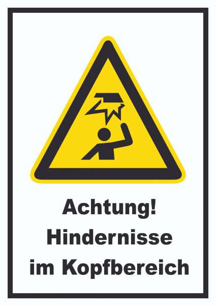 Achtung Hindernisse im Kopfbereich Schild