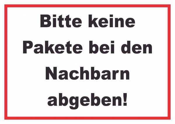 Bitte keine Pakete bei den Nachbarn Schild