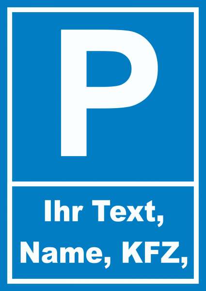 Parkplatz Schild mit Wunschtext