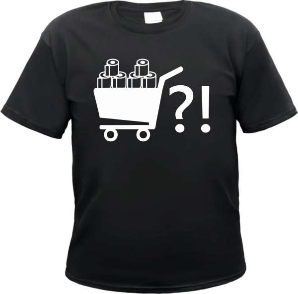 Toilettenpapier T-Shirt - Einkaufswagen - Klopapier Hamsterkauf Tee Shirt