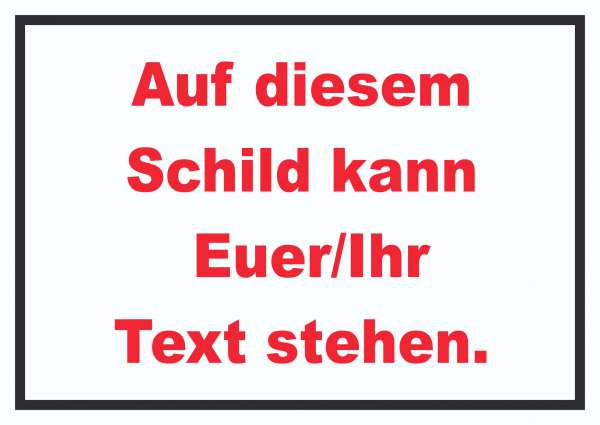 Schild mit Wunschtext waagerecht Text rot Hintergrund weiss Rahmen schwarz