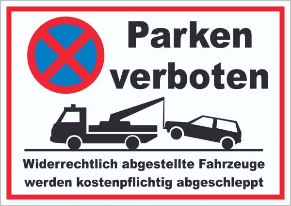 Parken verboten Widerrechtlich abgestellte Fahrzeuge werden kostenpflichtig abgeschleppt Aufkleber