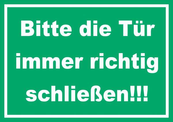 Schild Bitte die Tür immer richtig grün-weiss