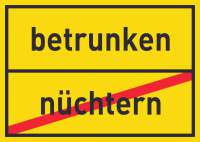 betrunken nüchtern Schild Ortsschild betrunken nüchtern Schild Ortsschild