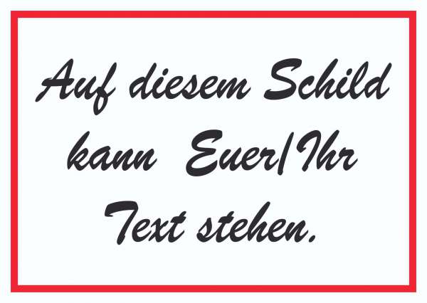 Schreibschrift Schild mit Wunschtext waagerecht Text schwarz weiss rot