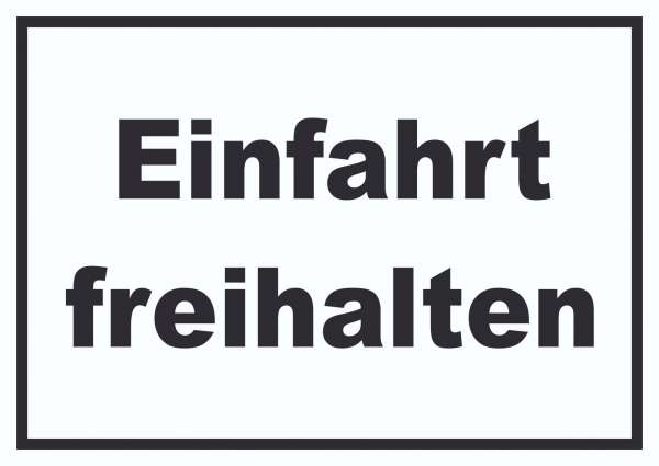 Einfahrt freihalten Schild schwarz-weiß