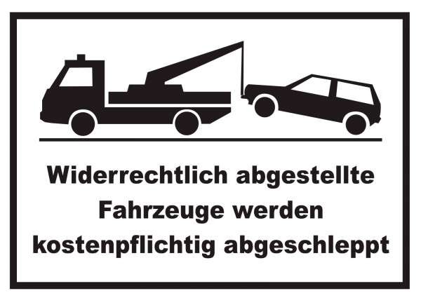 Widerrechtlich abgestellte Fahrzeuge Schild