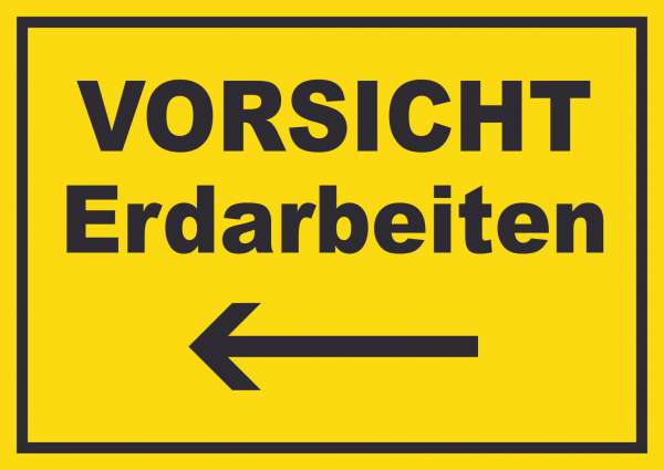 Vorsicht Erdarbeiten mit Richtungspfeil links Schild