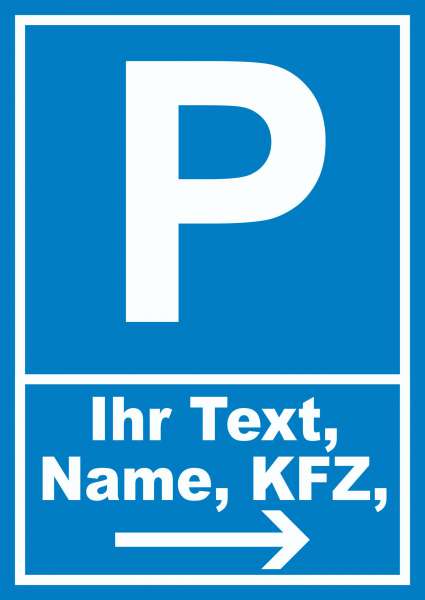 Parkplatz Schild mit Wunschtext Pfeil rechts