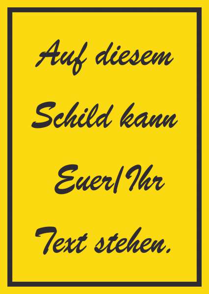 Schreibschrift Schild mit Wunschtext hochkant Text schwarz gelb