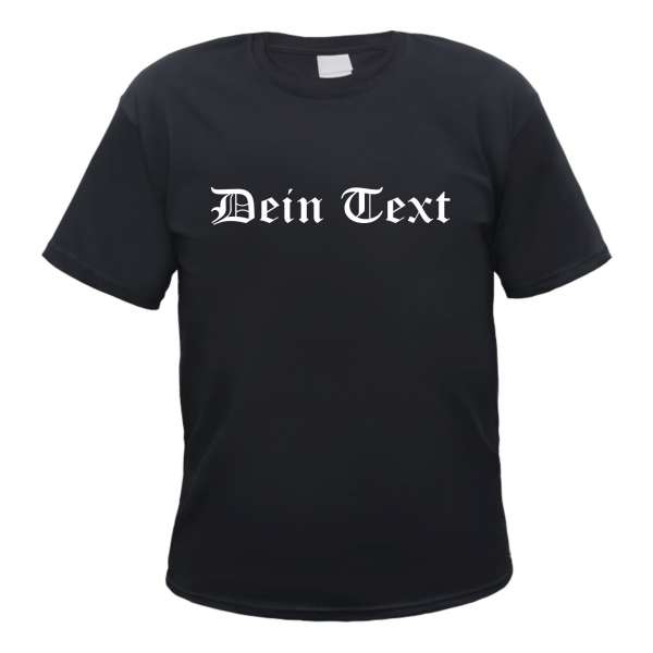 Individuelles T-Shirt schwarz - altdeutsch gerade - mit Wunschtext