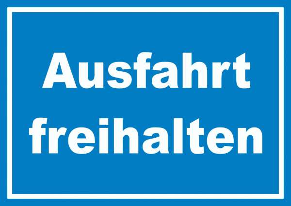 Ausfahrt freihalten Schild weiß-blau