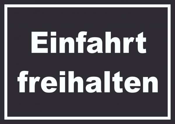 Einfahrt freihalten Schild weiß-schwarz