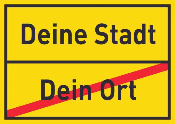 Ort und Ortsende Schild mit Wunschtext Ortsschild