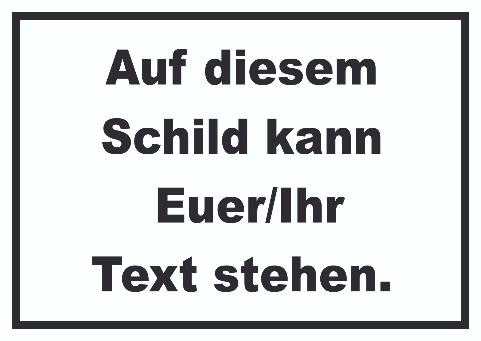 Schild mit Wunschtext Text schwarz Hintergund weiss